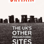 The UK's other Prehistoric sites