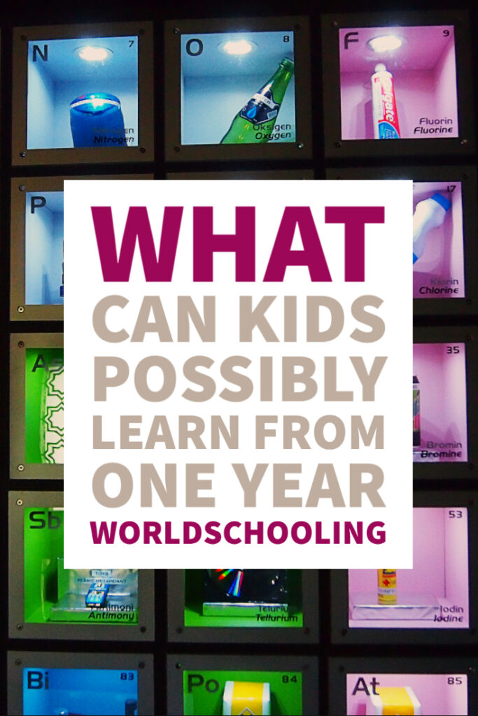 What can kids possibly learn from one year worldschooling