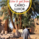 Egypt travel How to get from Cairo to Luxor