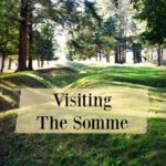 Visiting the Somme Battlefields France