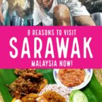 8 reasons to visit sarawak malaysia now