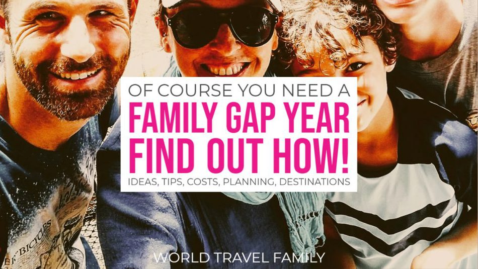 Need a family Gap Year