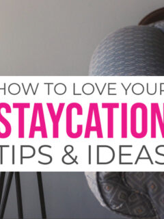 Staycation ideas and tips