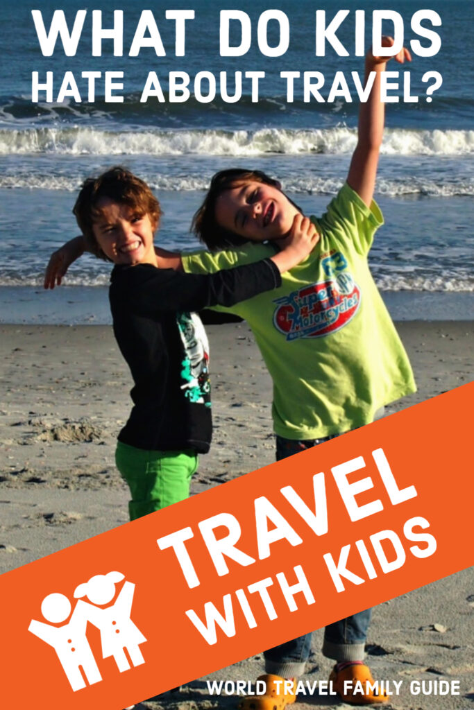 what do kids hate about travel
