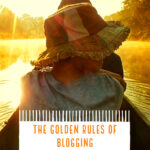 The Golden Rules of Blogging and how we ignore them
