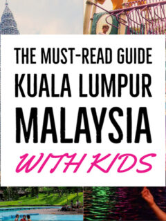 Kuala Lumpur Malaysia with kids guide