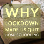 why lockdown quit homeschooling (1)